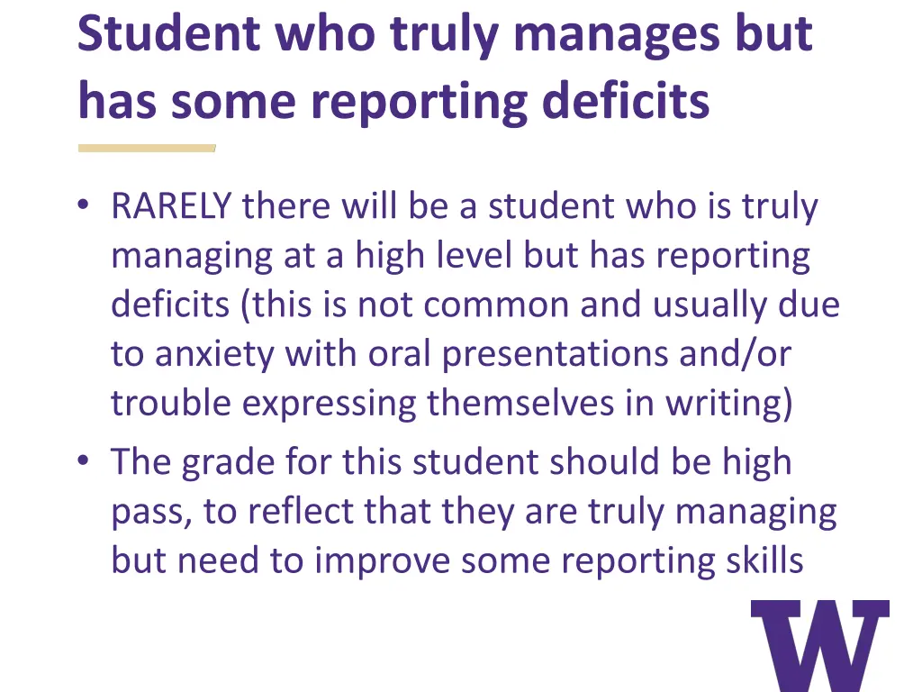 student who truly manages but has some reporting