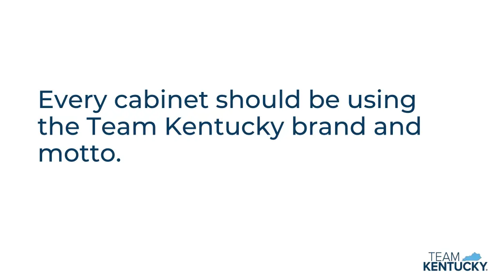 every cabinet should be using the team kentucky