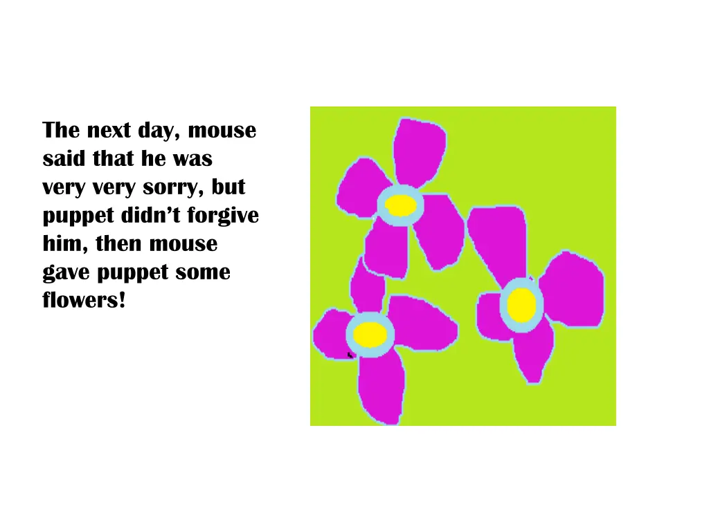 the next day mouse said that he was very very