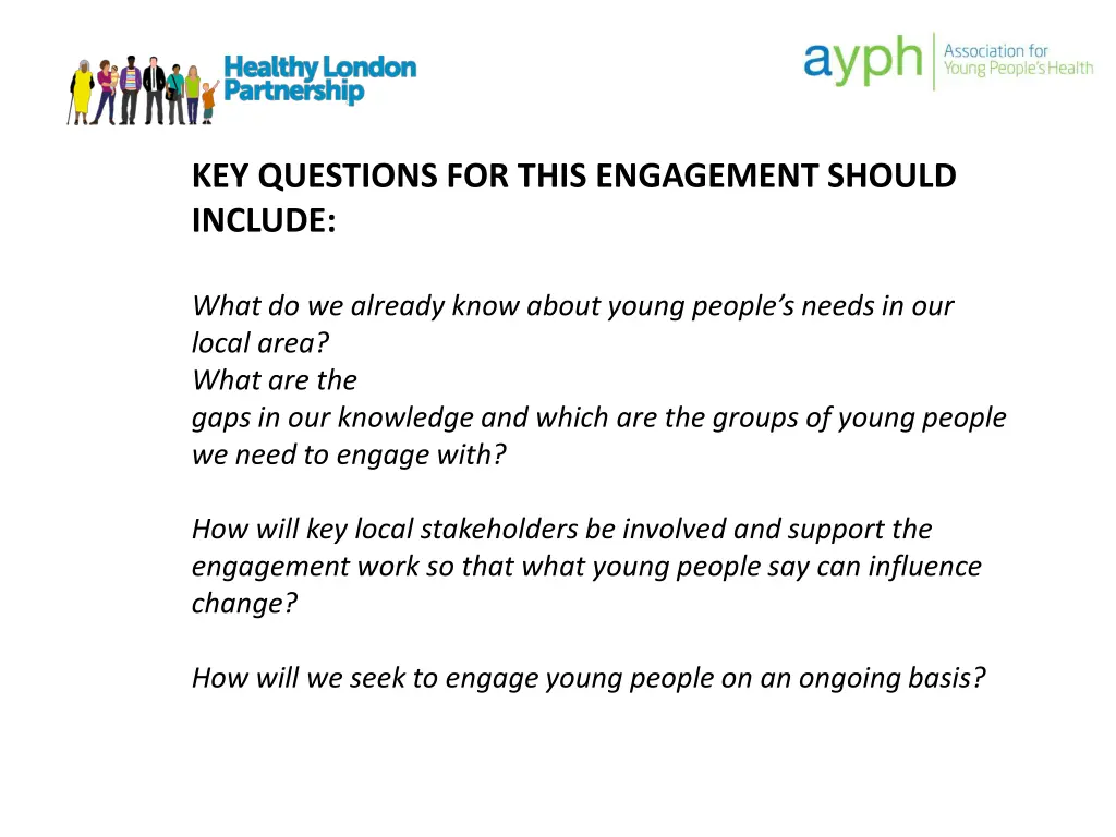 key questions for this engagement should include