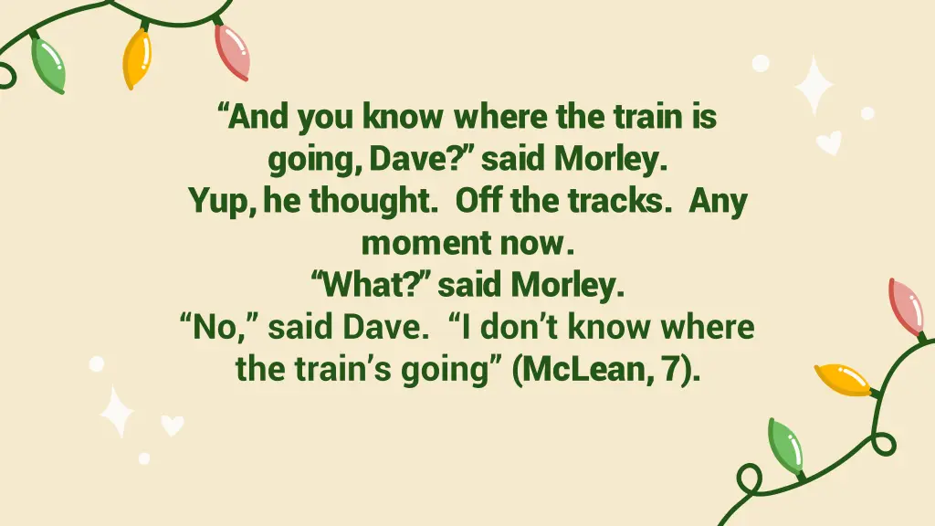 and you know where the train is going dave said