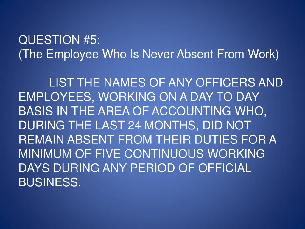 question 5 the employee who is never absent from