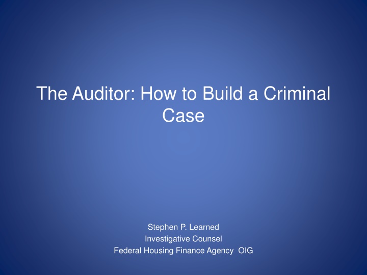 the auditor how to build a criminal case