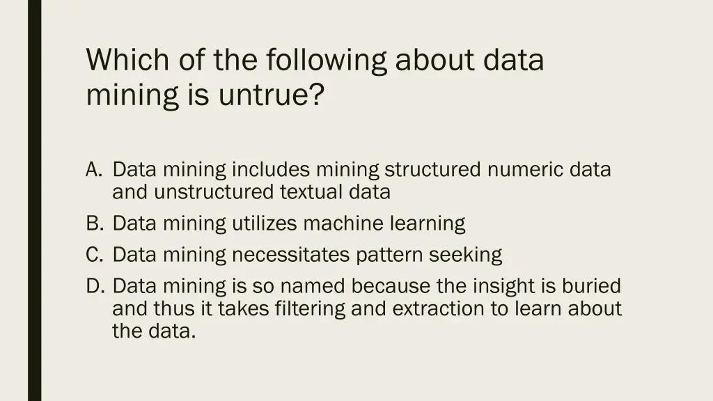 which of the following about data mining is untrue