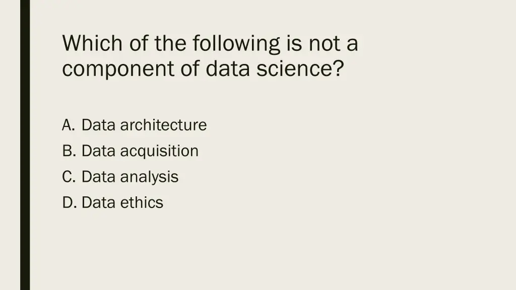 which of the following is not a component of data