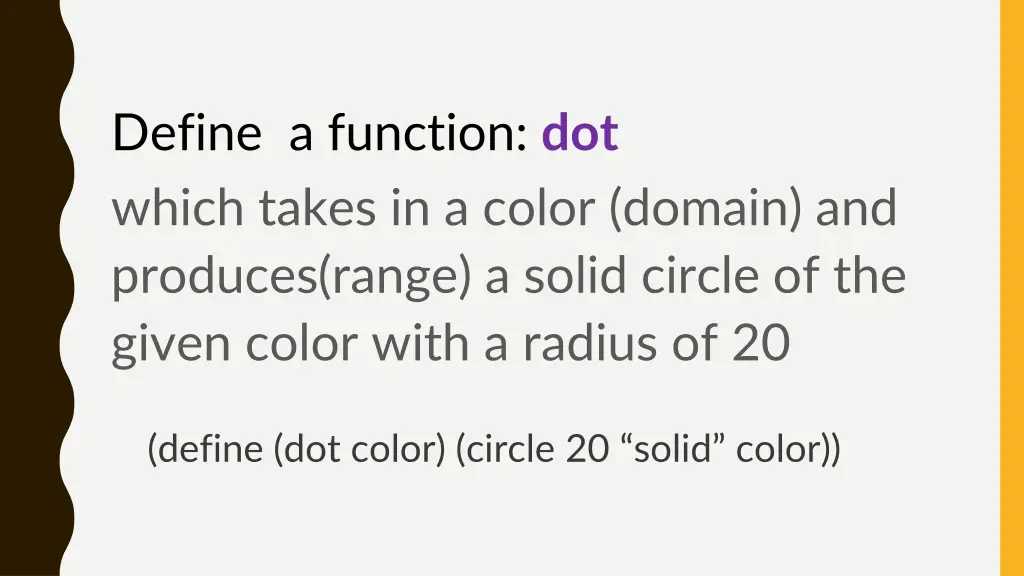 define a function dot which takes in a color