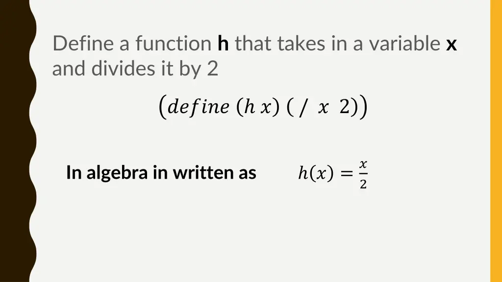 define a function h that takes in a variable