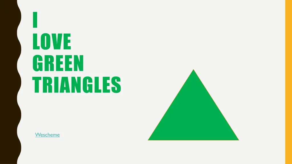 i love green triangles