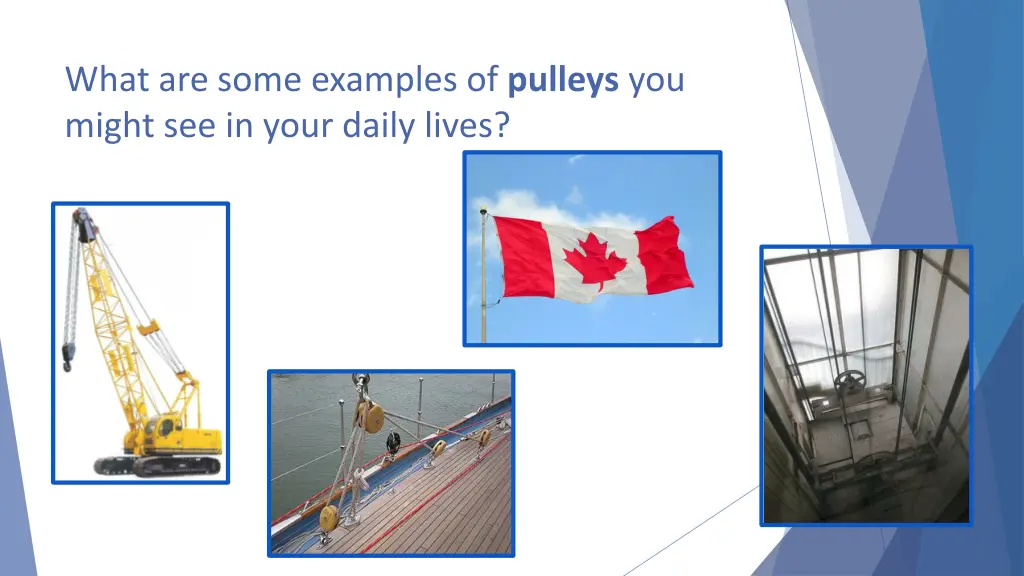 what are some examples of pulleys you might 1