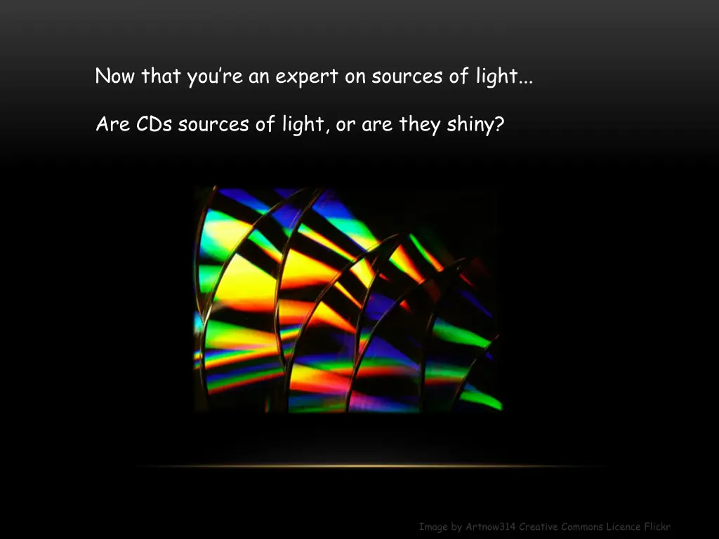 now that you re an expert on sources of light