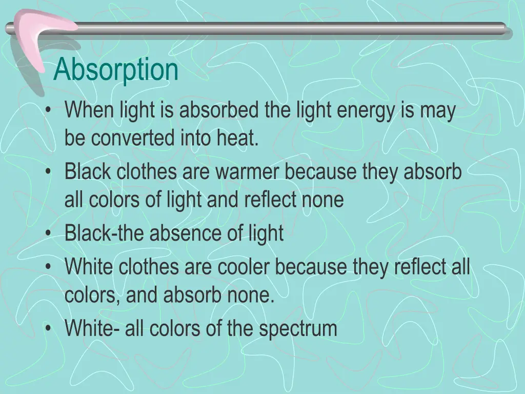 absorption when light is absorbed the light