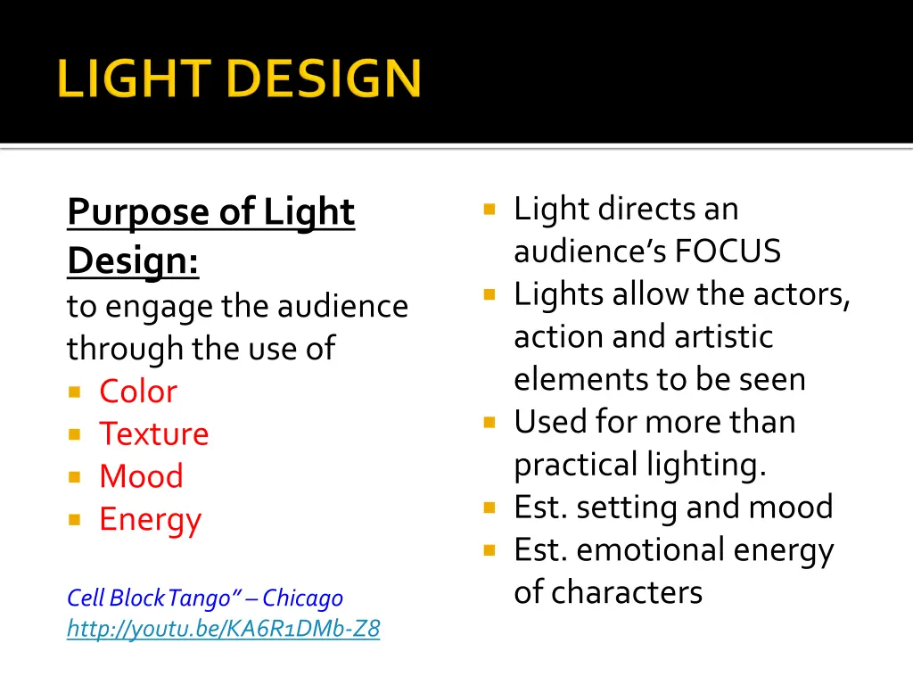 light directs an audience s focus lights allow