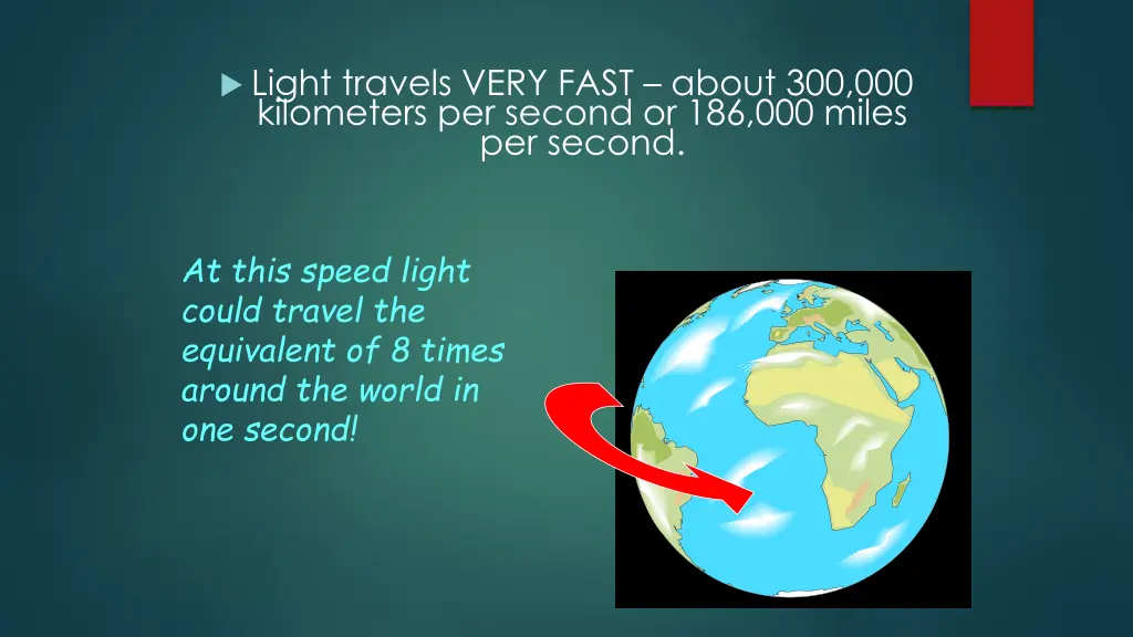 light travels very fast about 300 000 kilometers