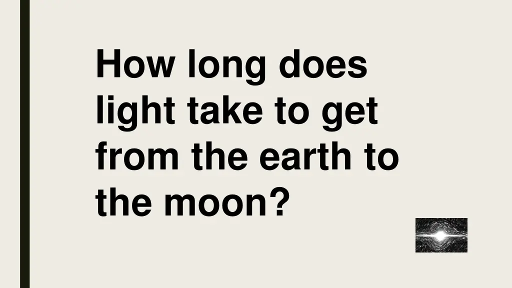 how long does light take to get from the earth