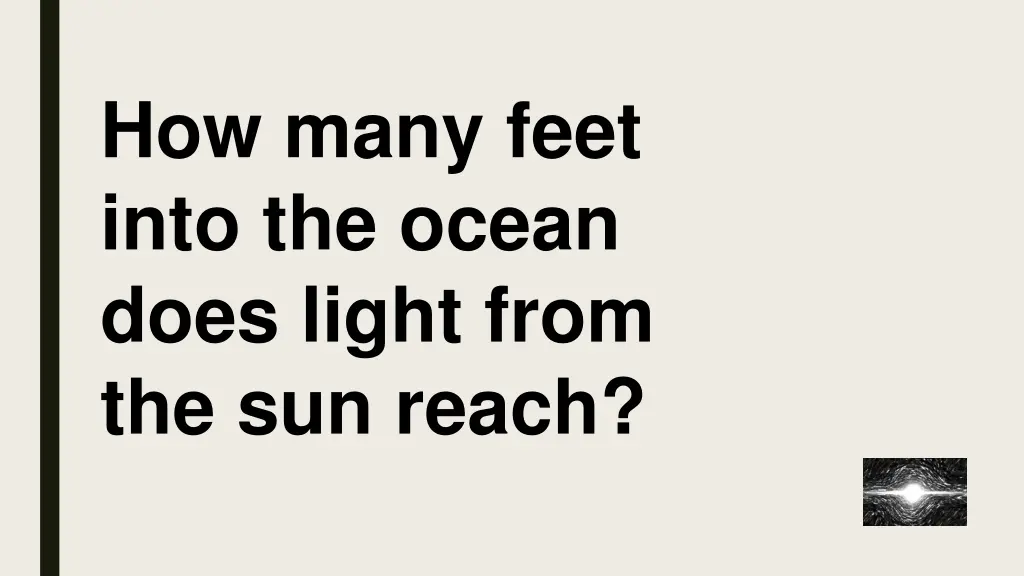 how many feet into the ocean does light from