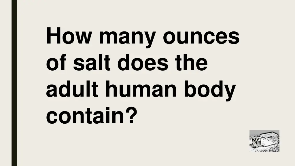 how many ounces of salt does the adult human body