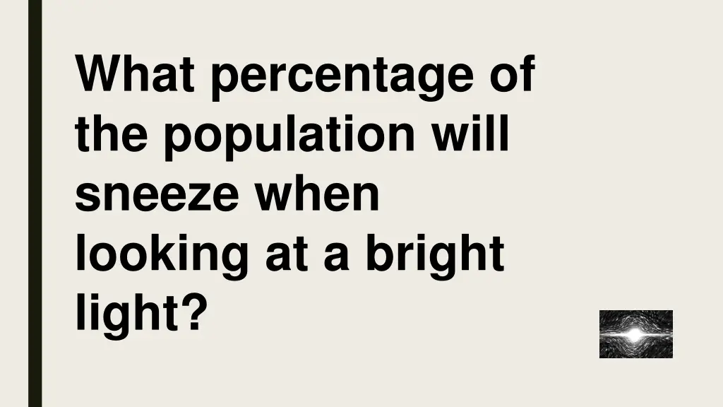 what percentage of the population will sneeze