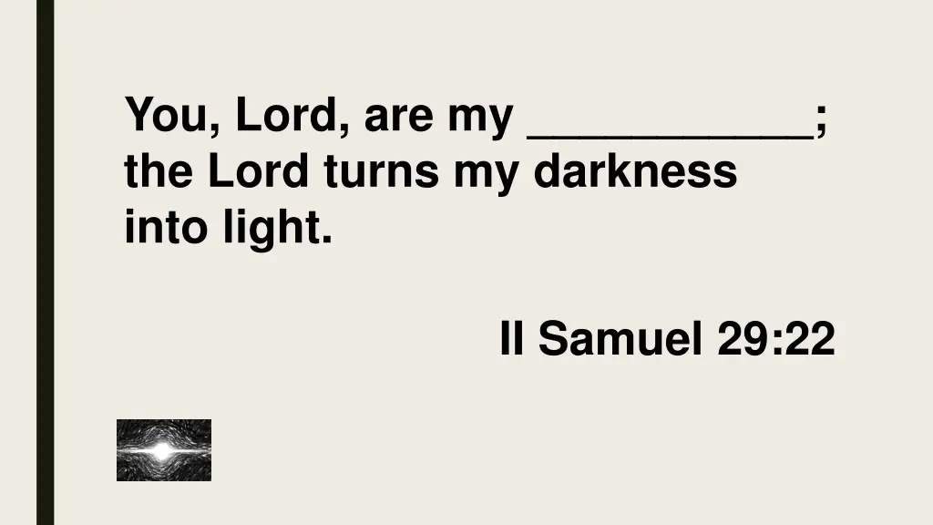 you lord are my the lord turns my darkness into