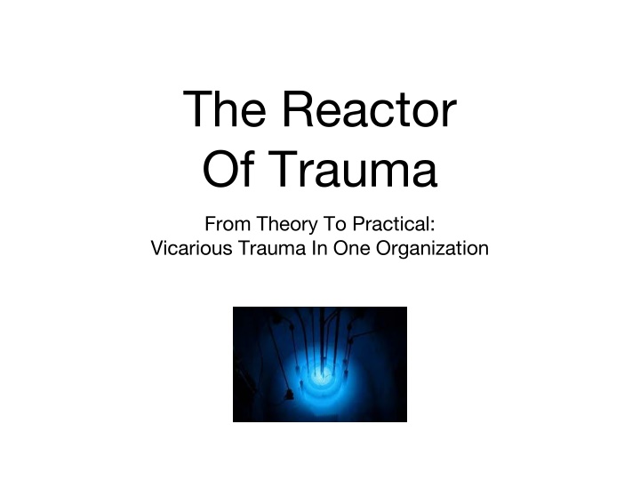 the reactor of trauma