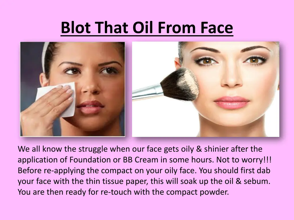 blot that oil from face