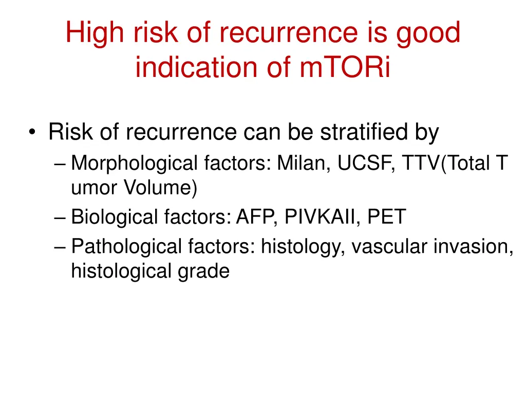 high risk of recurrence is good indication