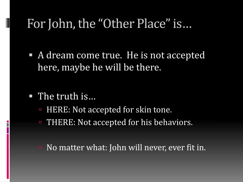 for john the other place is