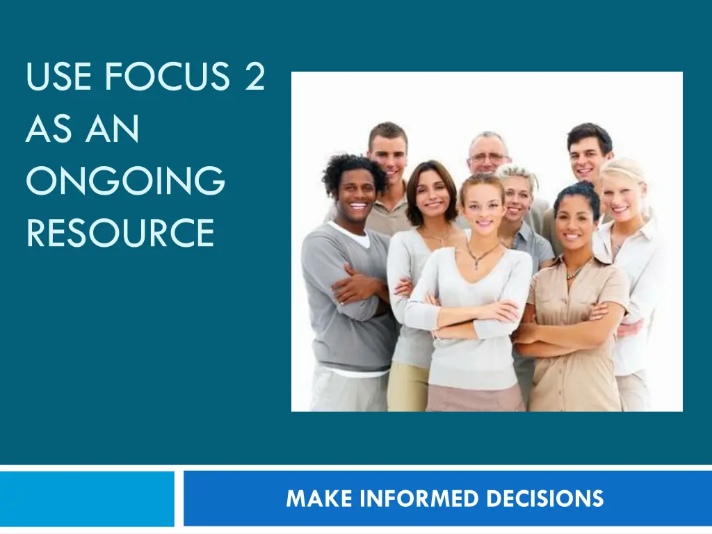 use focus 2 as an ongoing resource