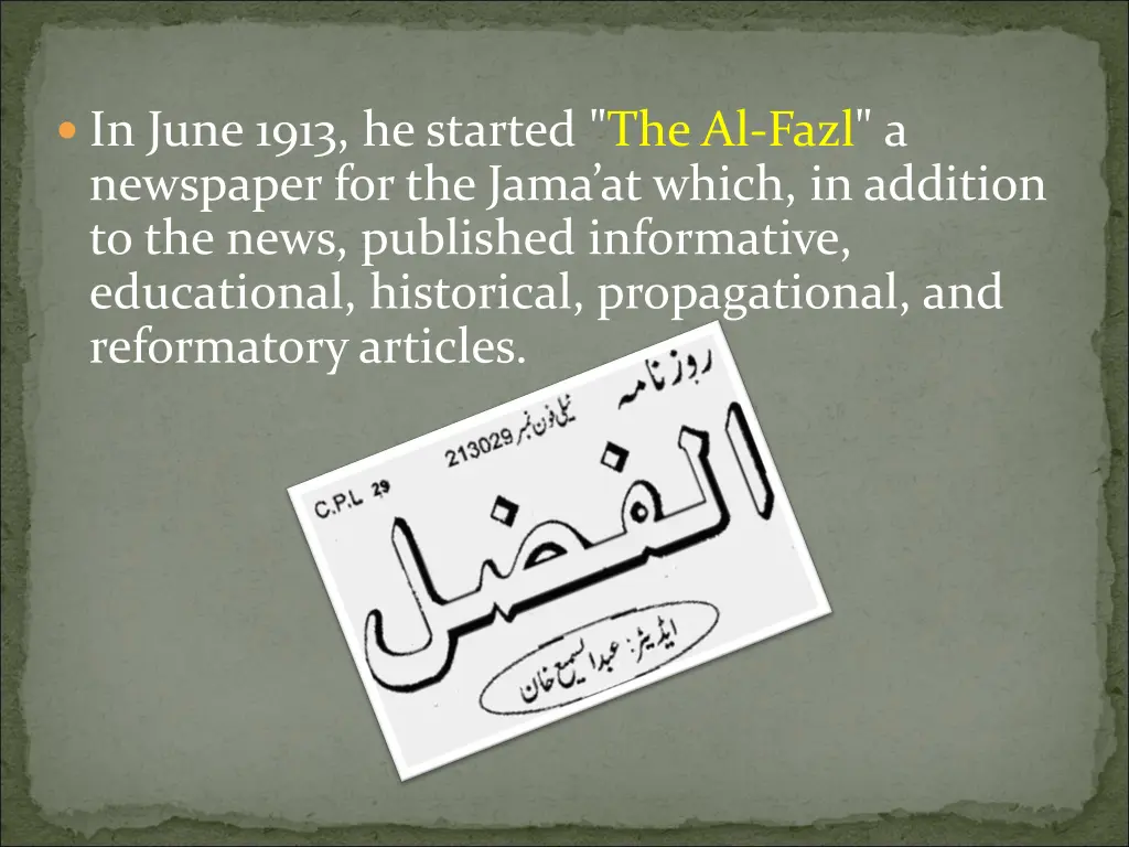 in june 1913 he started the al fazl a newspaper