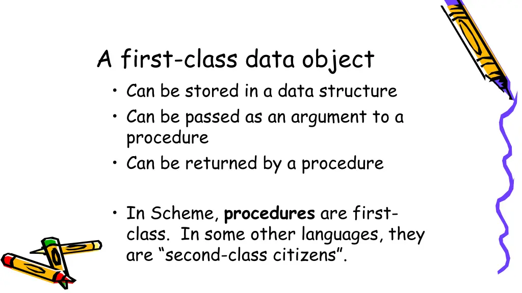 a first class data object can be stored in a data