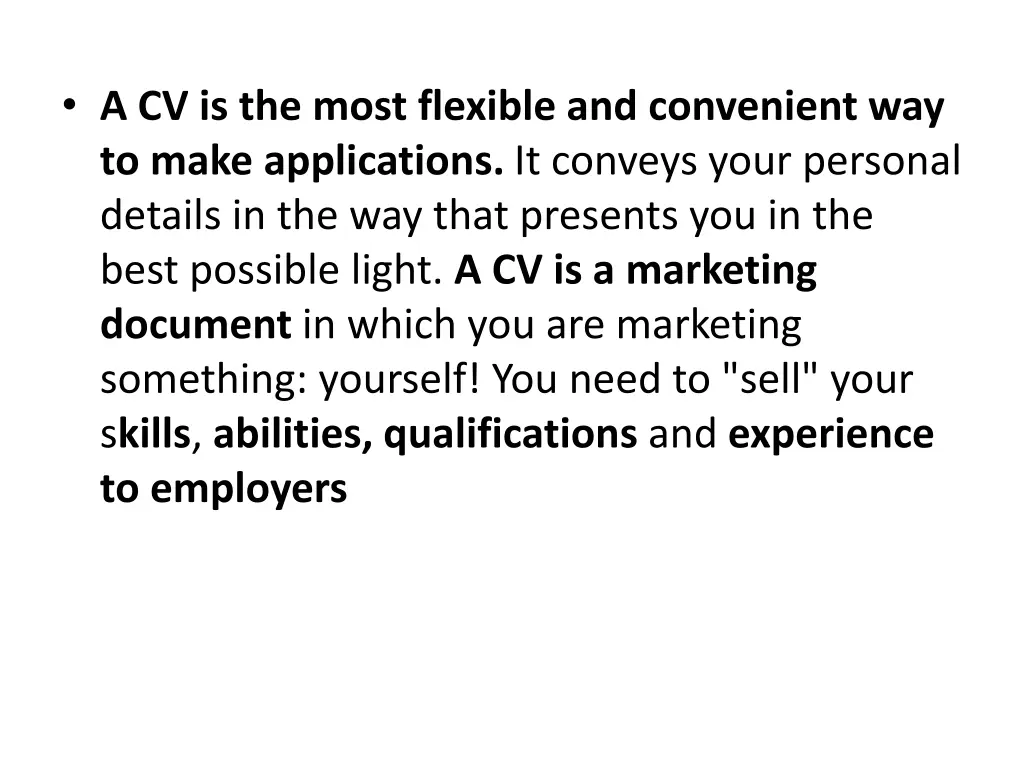 a cv is the most flexible and convenient