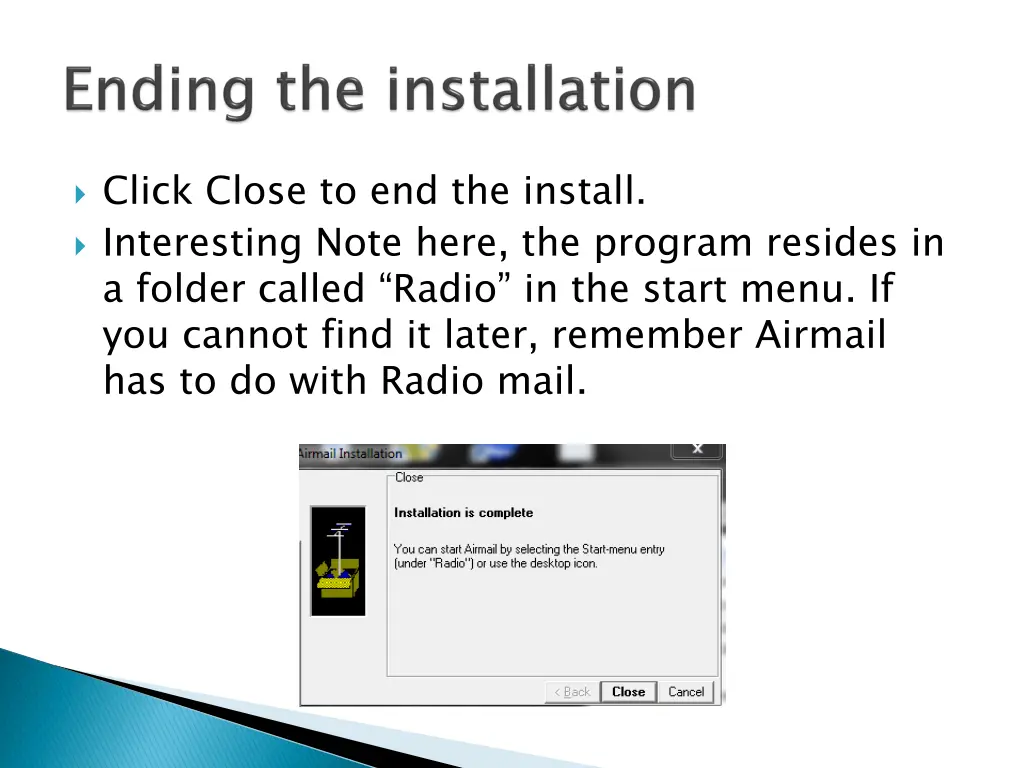 click close to end the install interesting note