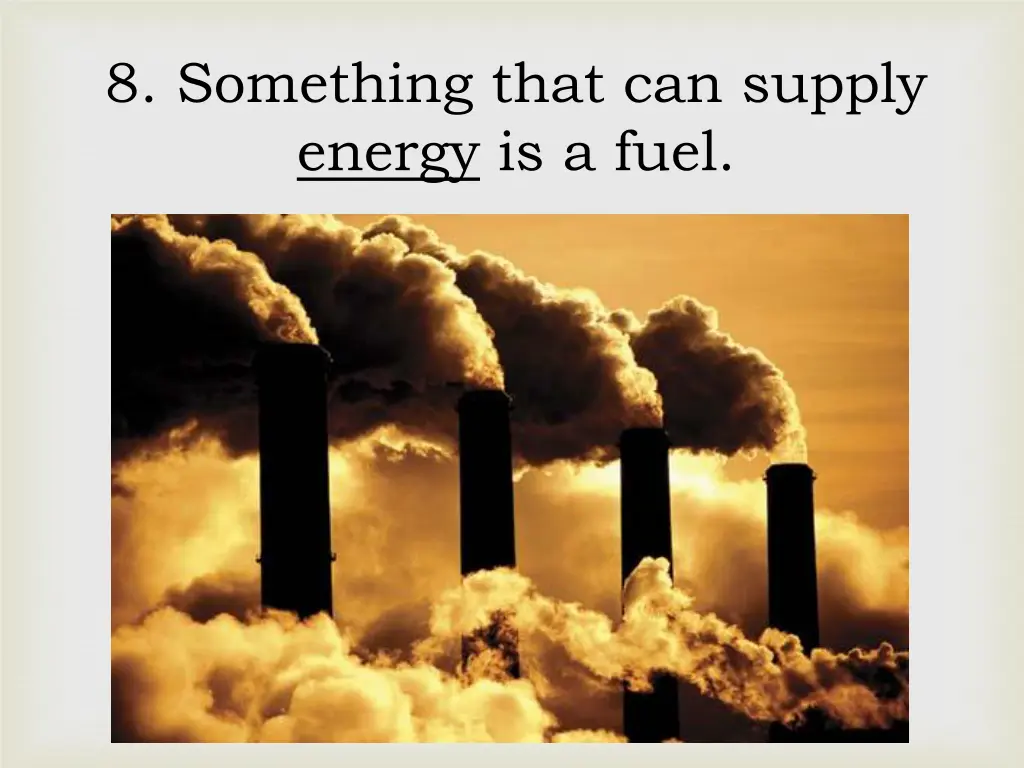 8 something that can supply energy is a fuel