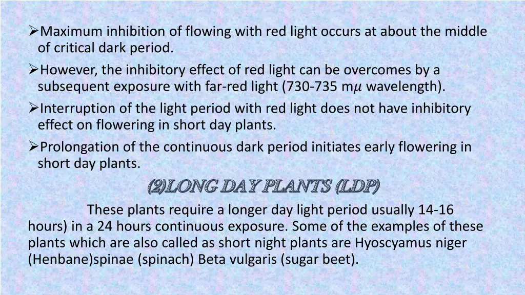 maximum inhibition of flowing with red light