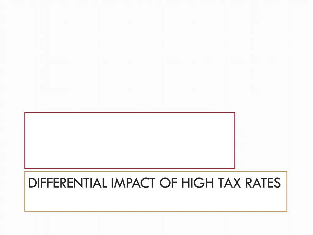 differential impact of high tax rates