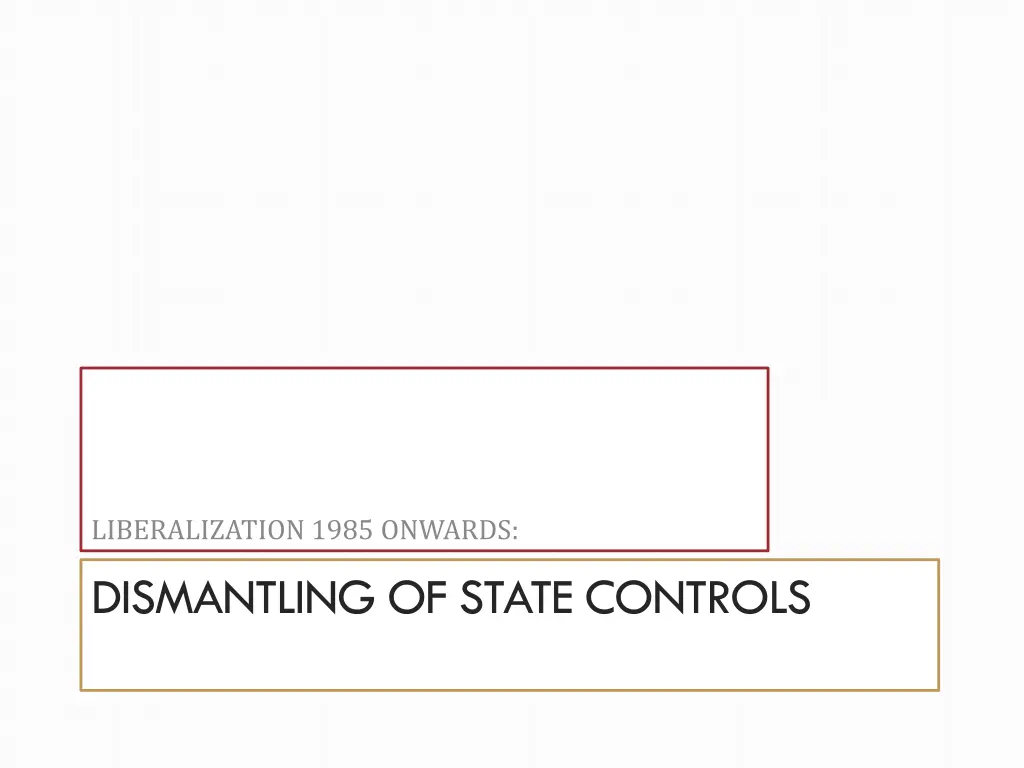 liberalization 1985 onwards