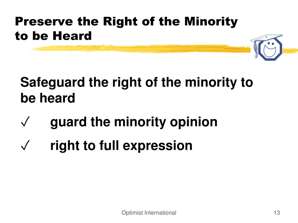 preserve the right of the minority to be heard