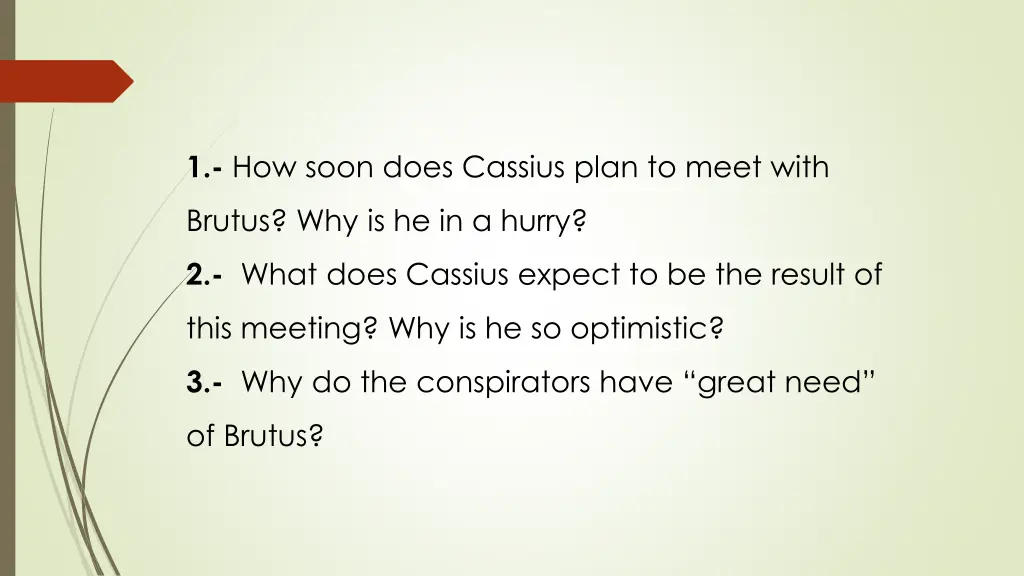 1 how soon does cassius plan to meet with