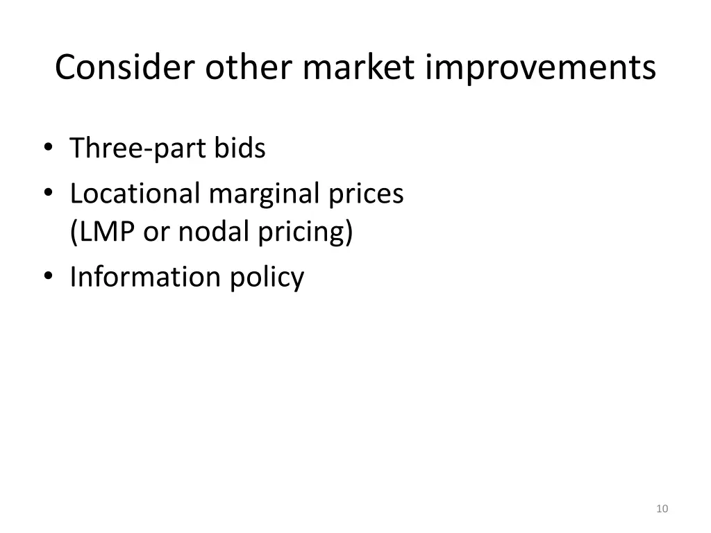 consider other market improvements