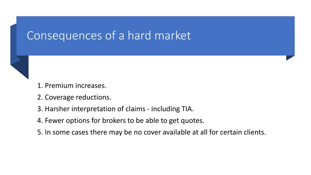 consequences of a hard market