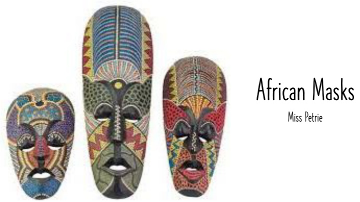 african masks miss petrie