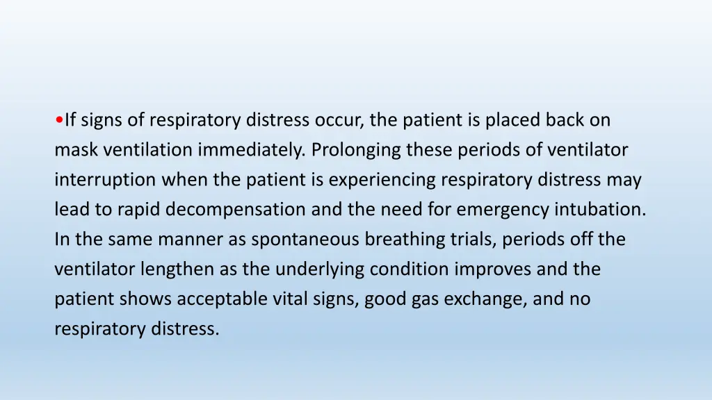 if signs of respiratory distress occur