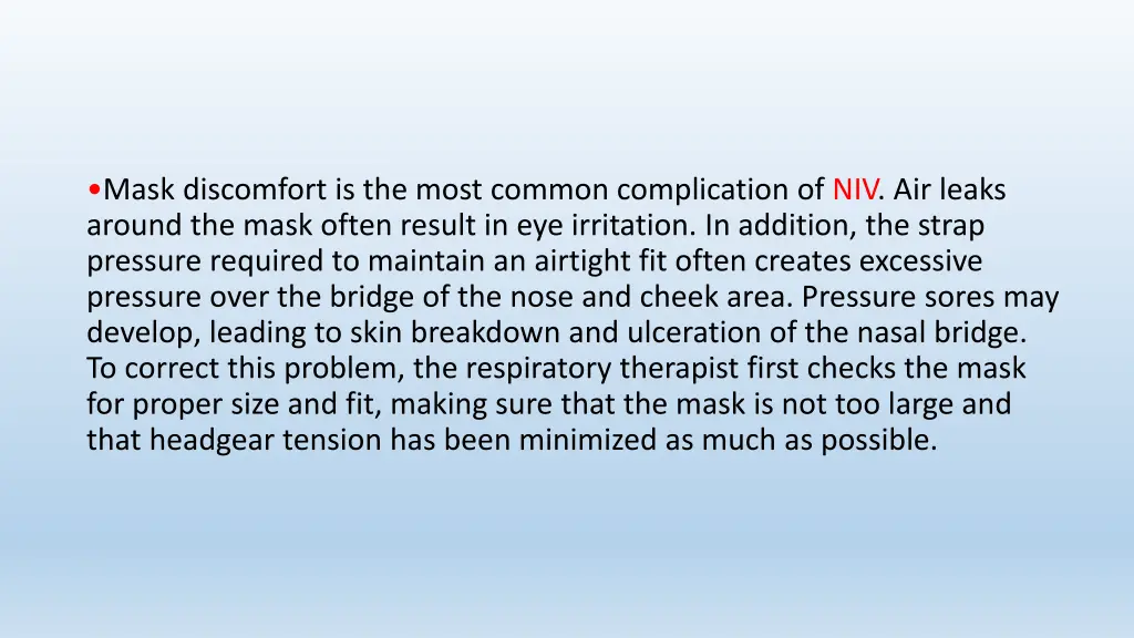 mask discomfort is the most common complication