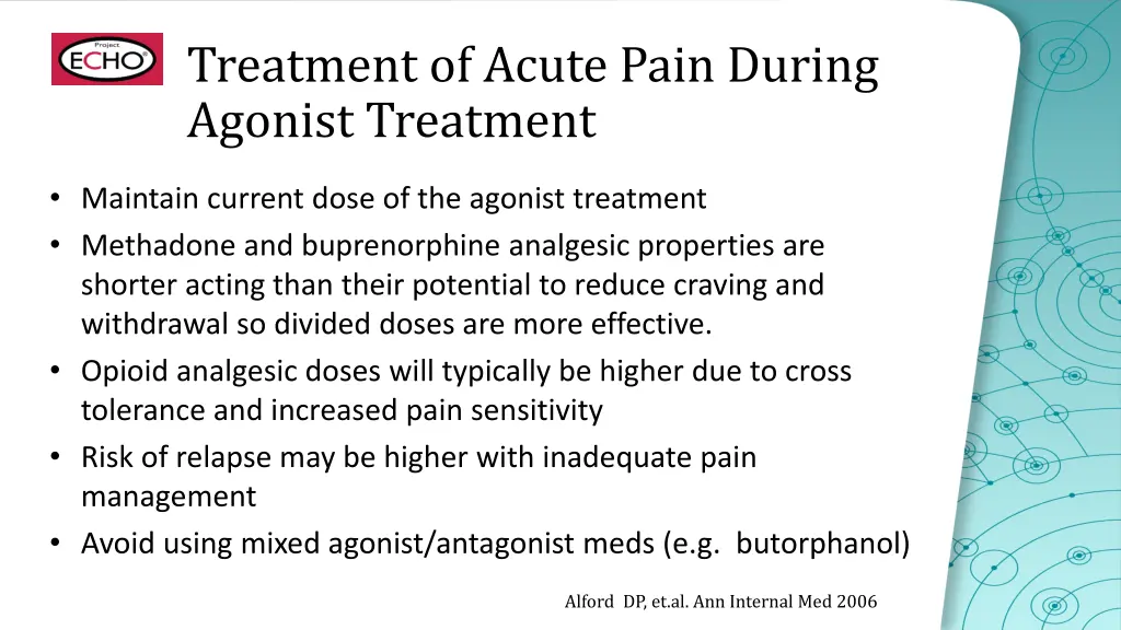 treatment of acute pain during agonist treatment