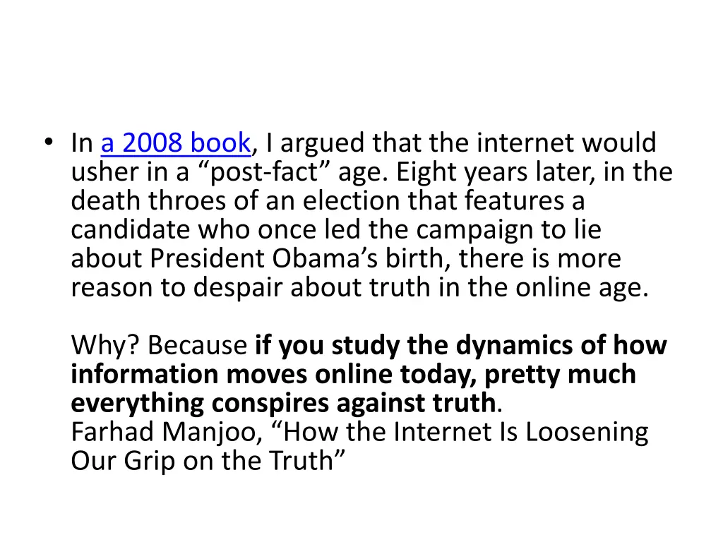 in a 2008 book i argued that the internet would