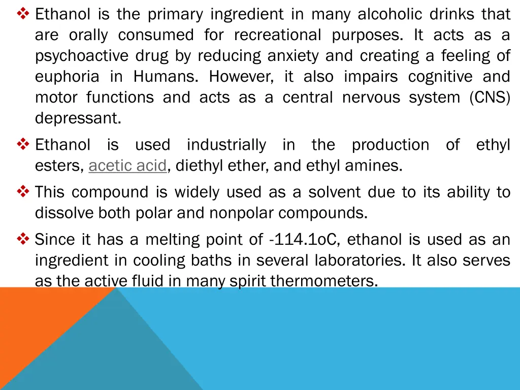 ethanol is the primary ingredient in many