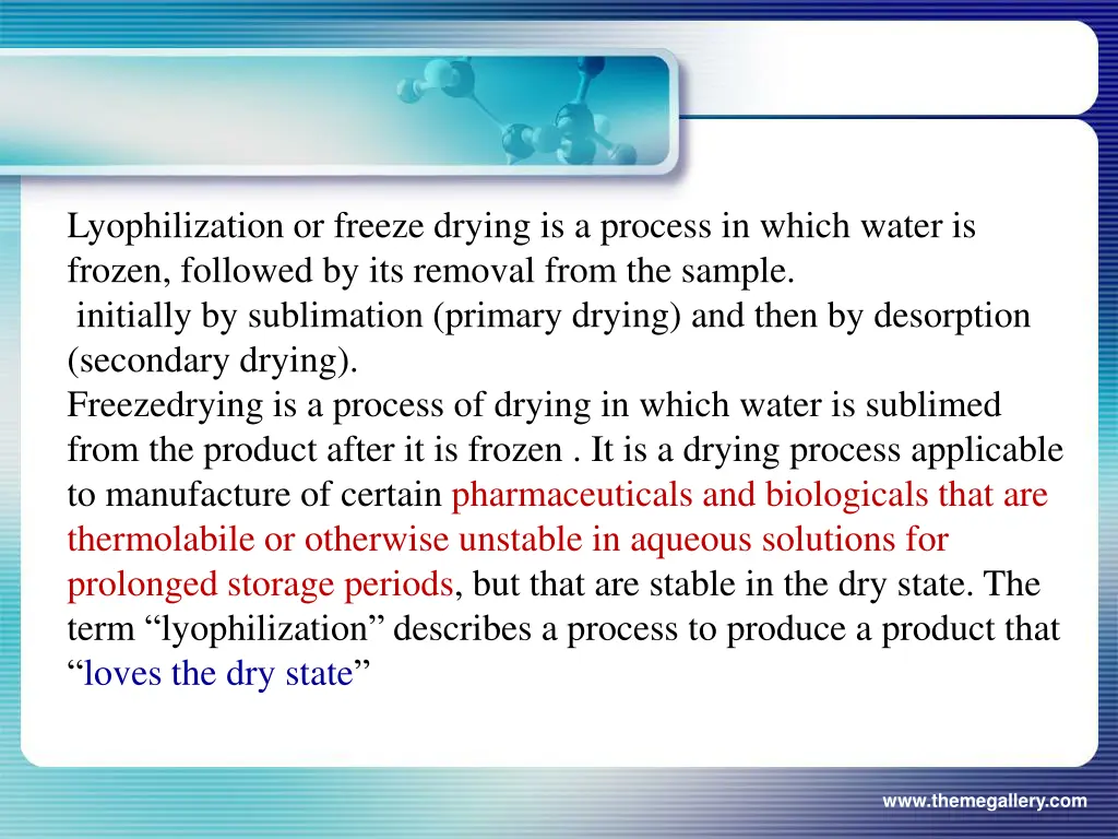 lyophilization or freeze drying is a process