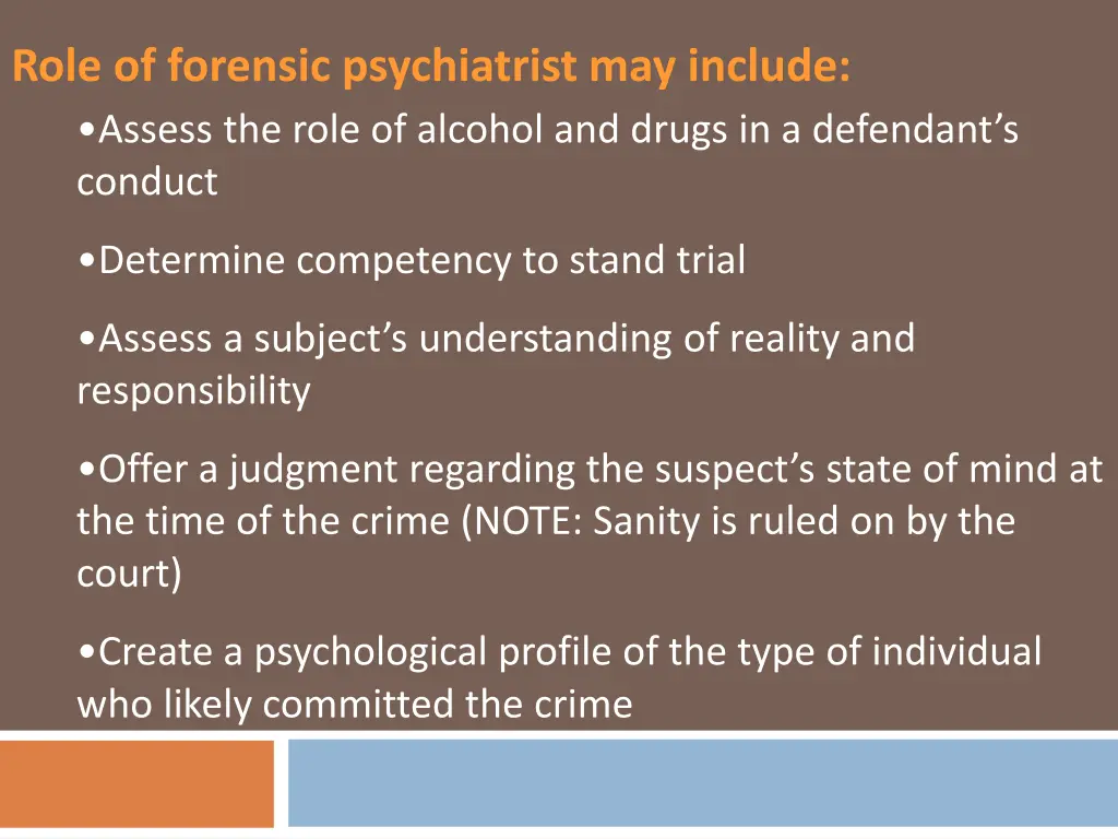 role of forensic psychiatrist may include assess