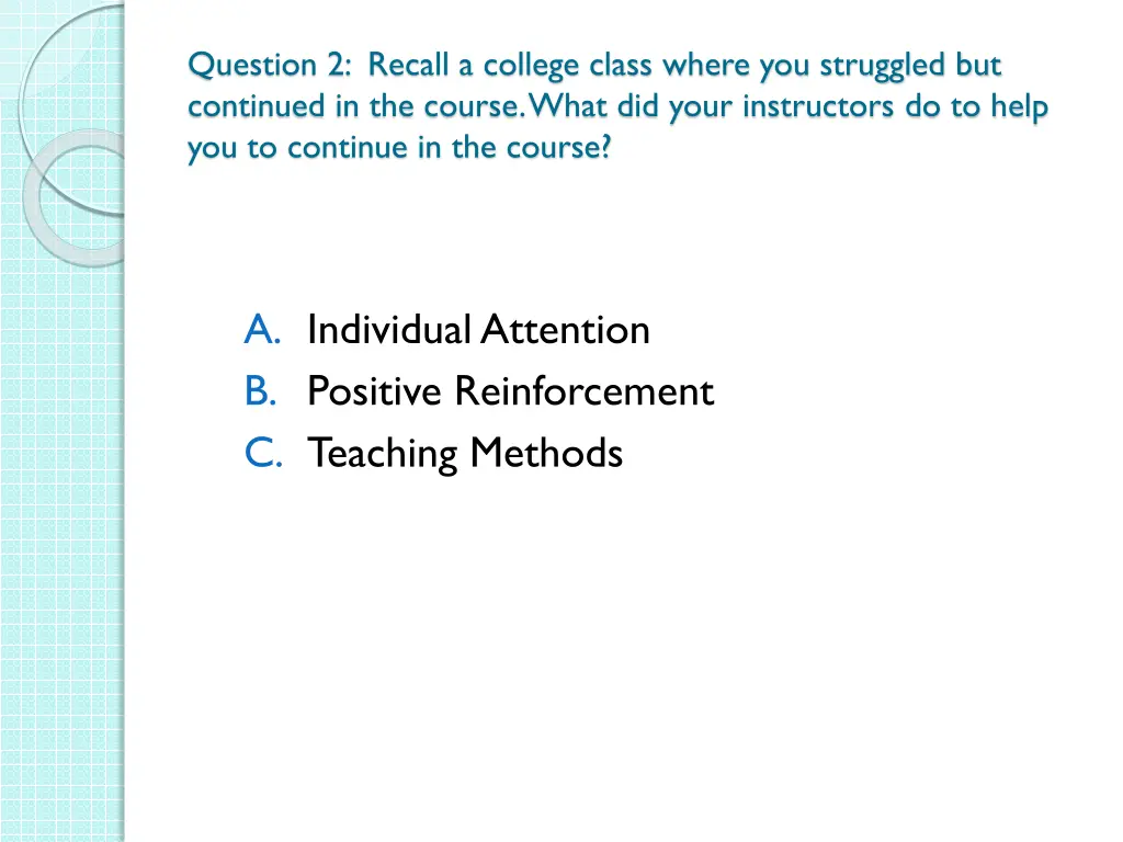 question 2 recall a college class where