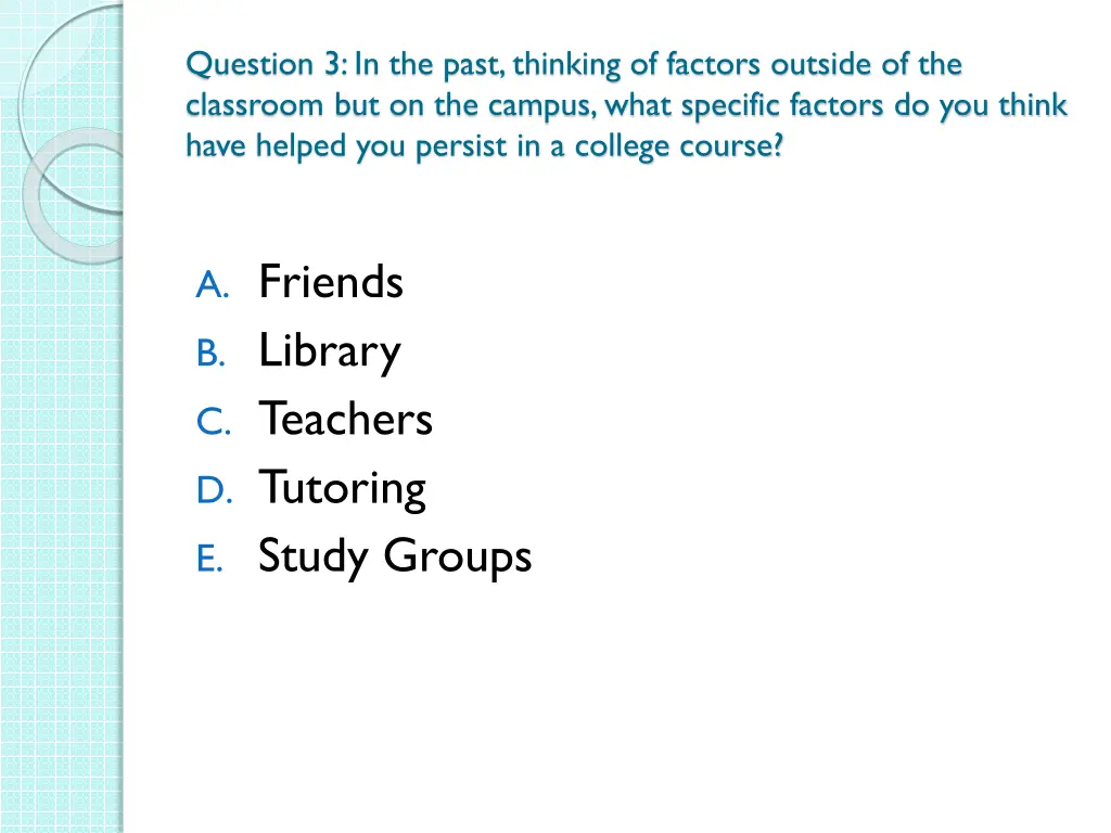 question 3 in the past thinking of factors