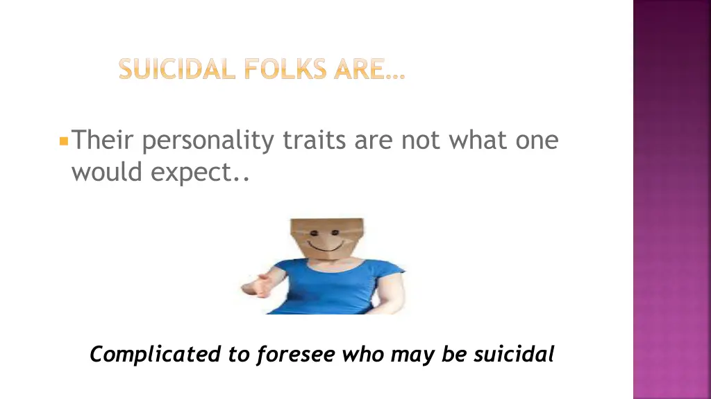 suicidal folks are